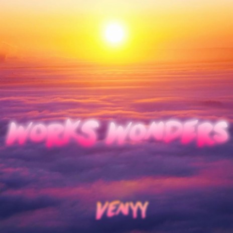 Works Wonders | Boomplay Music