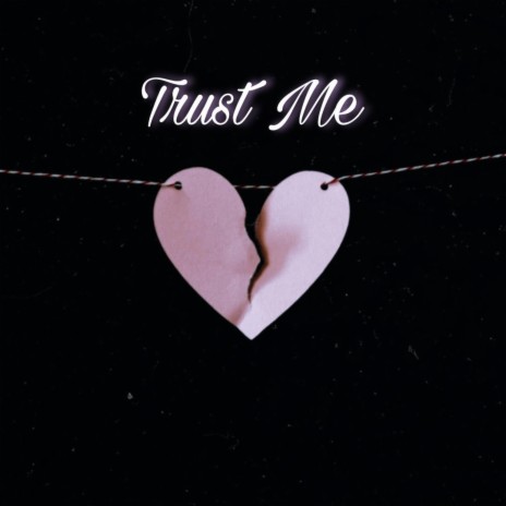 Trust Me ft. Toxic Sleazy | Boomplay Music