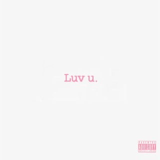 Luv U lyrics | Boomplay Music