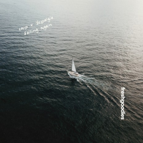 Sailing Again ft. Yestalgia | Boomplay Music
