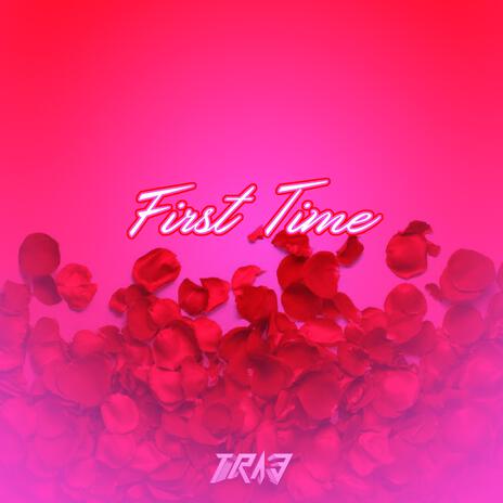 First Time | Boomplay Music