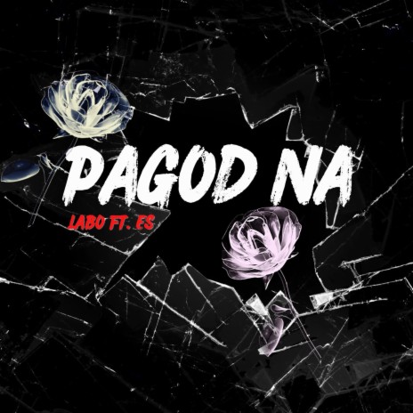 Pagod Na ft. ES | Boomplay Music