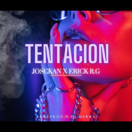 TENTACION ft. Erick R.G & DJ Merry | Boomplay Music