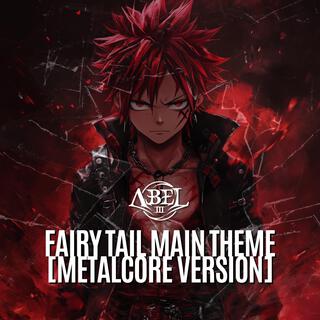 Fairy Tail Main Theme (from Fairy Tail) [Metalcore Version]