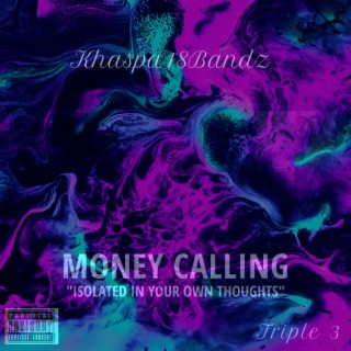 Money Calling (Isolated In Your Own Thoughts)