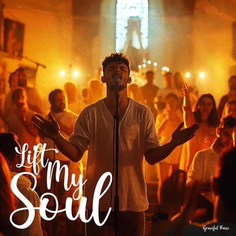 Lift My Soul | Boomplay Music