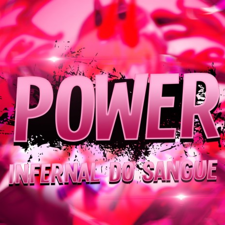 Power: Infernal do Sangue | Boomplay Music