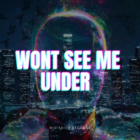 Wont See Me Under ft. Moses Ade | Boomplay Music