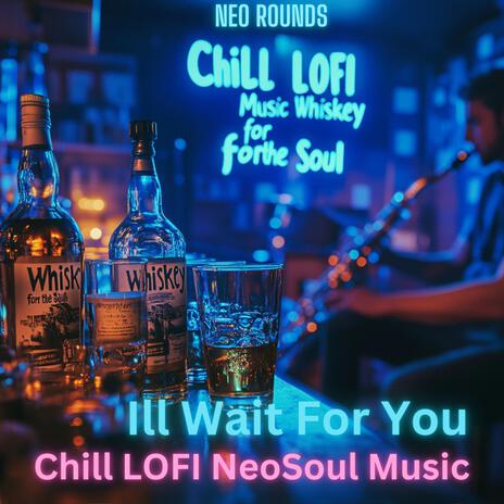 Ill Wait For You | Boomplay Music