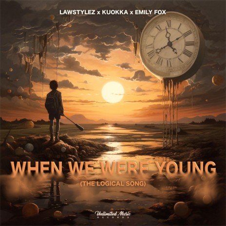 When We Were Young (The Logical Song) ft. KUOKKA & Emily Fox | Boomplay Music