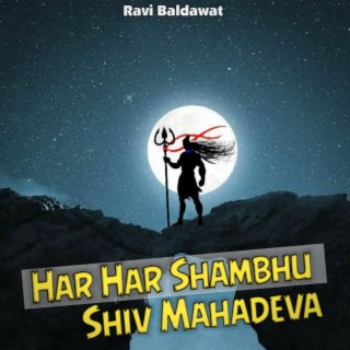 Har Har Shambhu Shiv Mahadeva