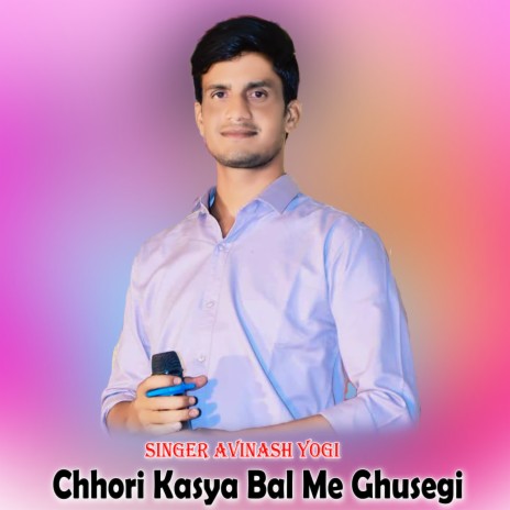 Chhori Kasya Bal Me Ghusegi | Boomplay Music