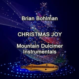 Christmas Joy: Mountain Dulcimer Instrumentals