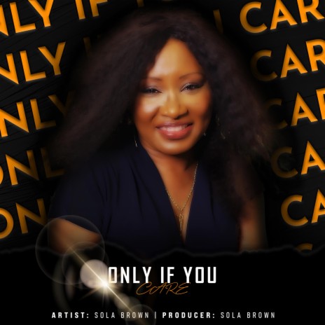 ONLY IF YOU CARE | Boomplay Music