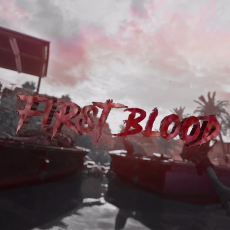 First Blood | Boomplay Music