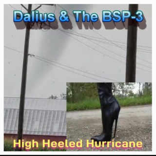 High Heeled hurricane ft. The BSP-3 lyrics | Boomplay Music