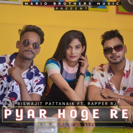 Pyar Hoge Re ft. Rapper RJ | Boomplay Music