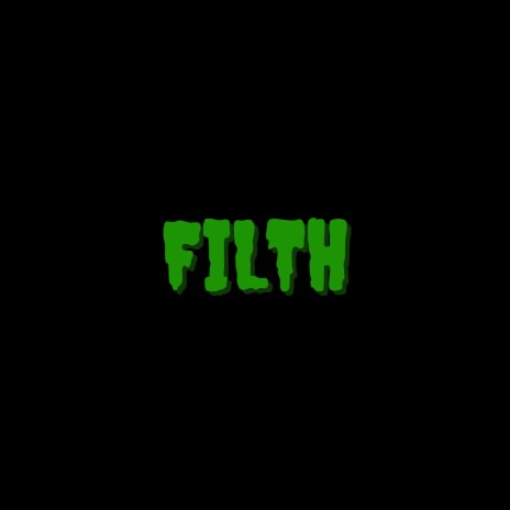 Filth | Boomplay Music