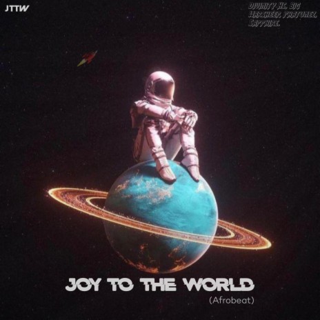Joy To The World (Afrobeat) ft. Big Warsheep, Phatunez & Sapphire | Boomplay Music