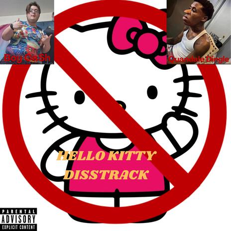 HELLO KITTY DISSTRACK ft. Prod. FEARLESS & Quandale Dingle | Boomplay Music