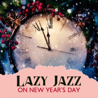 Lazy Jazz On New Year’s Day