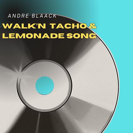 Walkn Tacho and Lemonade | Boomplay Music