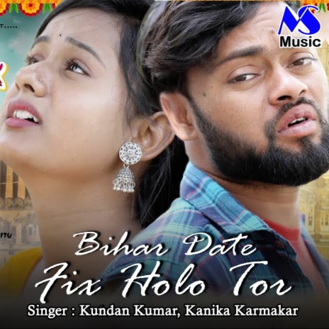 Bihar Date Fix Holo Tor ft. Kanika Karmakar | Boomplay Music