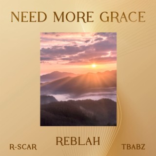 Need More Grace