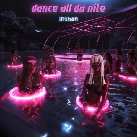 Dance All Da Nite | Boomplay Music