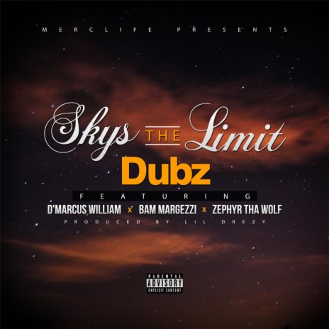 Sky's the Limit ft. D'marcus William, Bam Margezzi & Zephyr Tha Wolf | Boomplay Music