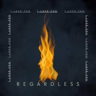 Regardless lyrics | Boomplay Music