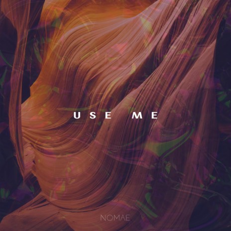 Use Me | Boomplay Music