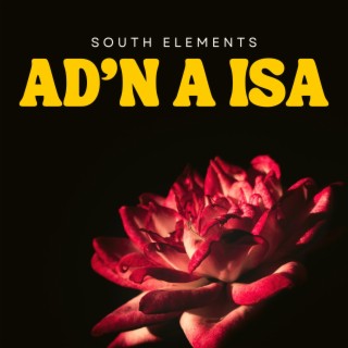 Ad'n A Isa ft. South Elements lyrics | Boomplay Music