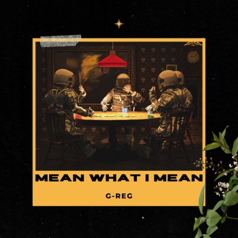 Mean What I Mean | Boomplay Music