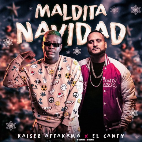 Maldita Navidad ft. Kaiser Attakawa, El Canty & DJ SONIC | Boomplay Music