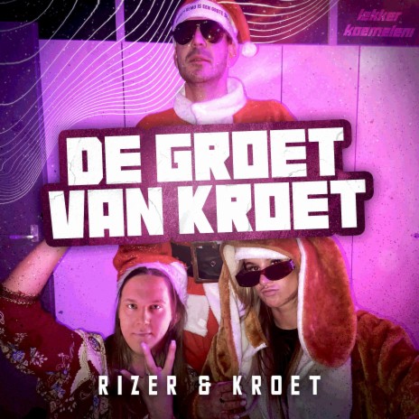 De Kroet Groet ft. Kroet | Boomplay Music