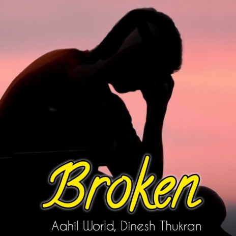 Broken ft. Dinesh Thukran | Boomplay Music