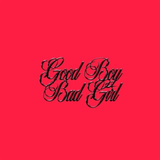 GOOD BOY & BAD GIRL