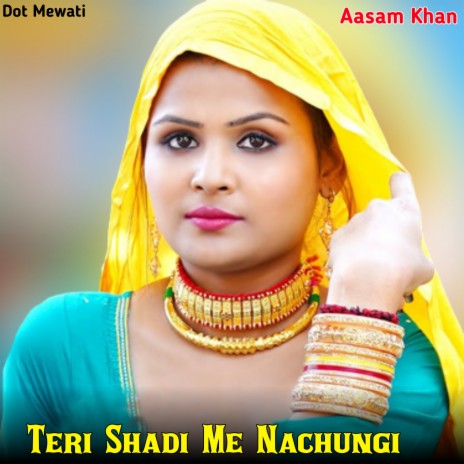 Teri Shadi Me Nachungi | Boomplay Music