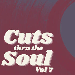 Cuts thru the Soul, Vol. 7