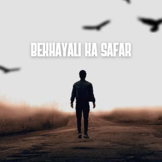 Bekhayali Ka Safar