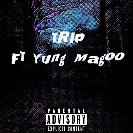 Trip ft. Yung Magoo | Boomplay Music