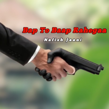 Bap To Baap Rahegaa | Boomplay Music