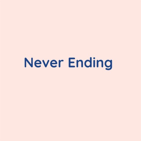 Never Ending | Boomplay Music