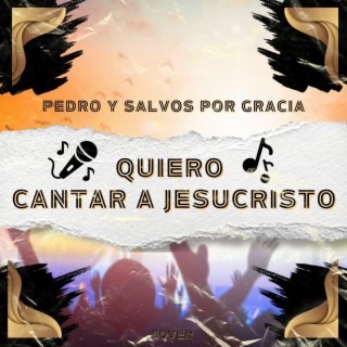 Quiero Cantar A Jesucristo