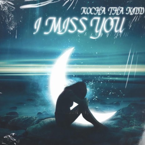 I Miss You | Boomplay Music