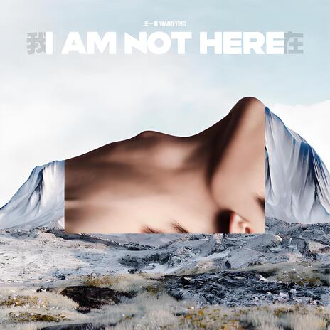 I AM NOT HERE | Boomplay Music