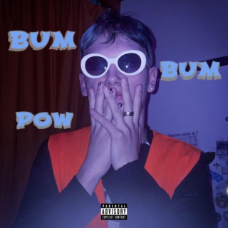 Bum Bum Pow lyrics | Boomplay Music