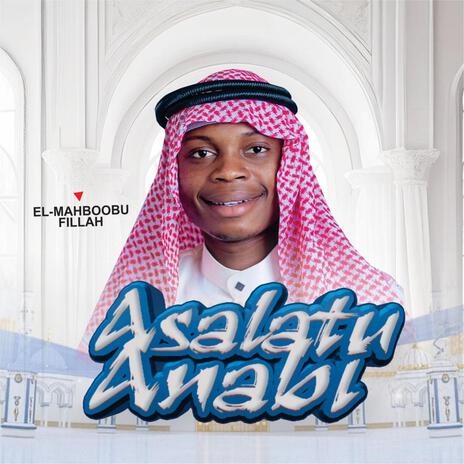 ASALATU ANABI ft. Awiye Agba, Yesaloonaka & Sheikhgbagba | Boomplay Music