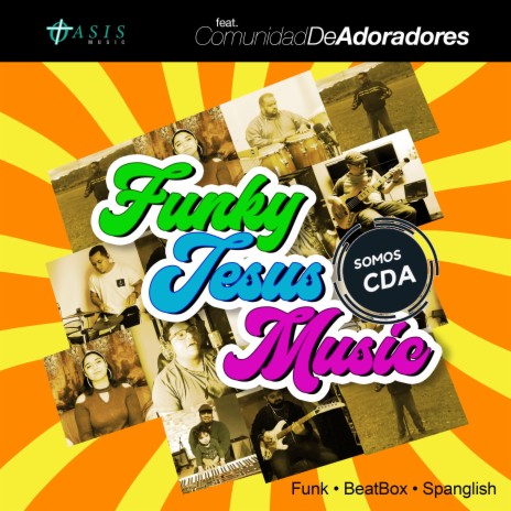 Funky Jesus Music ft. CDA Comunidad de Adoradores | Boomplay Music